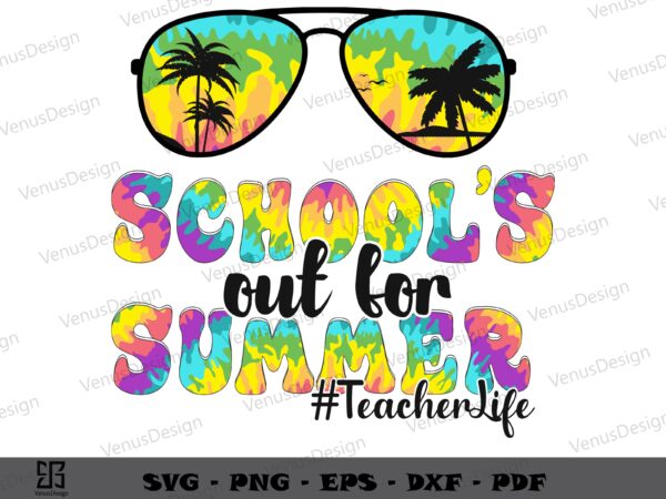 School out for summer teacher life svg, teachers day svg, summer sublimation files t shirt template vector