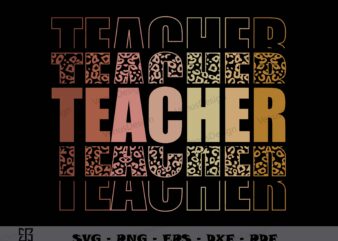 Stacked Retro Leopard Teacher SVG PNG, Teachers Day t shirt graphic design