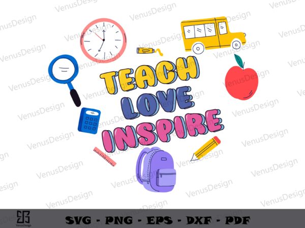 Teach love inspire heart svg file for cricut, teachers day tshirt design