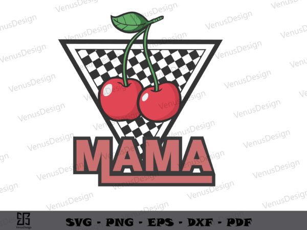 Cherry mama mothers day svg png files, mothers day tshirt graphic design Cherry mama mothers day svg png files, mothers day tshirt graphic design
