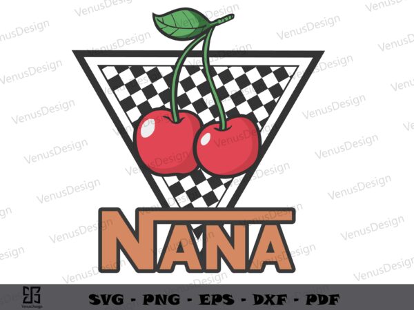 Cherry nana mothers day svg cutting files, mothers day tee graphic design Cherry nana mothers day svg cutting files, mothers day tee graphic design