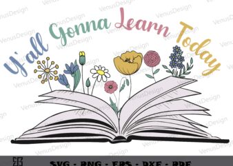 Y’all Gonna Learn Today Floral Book SVG, Teachers Day Tee Design