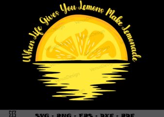 Lemonade lover svg cutting files, When Life Give You Lemon Make Lemonade Moonlight SVG PNG