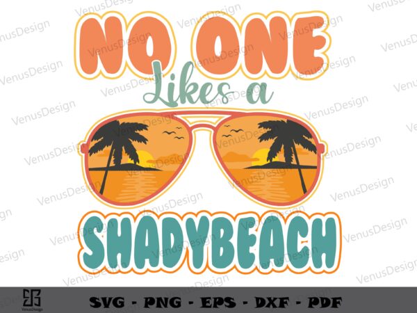 No one likes a shady beach svg, summer svg, shady beach design