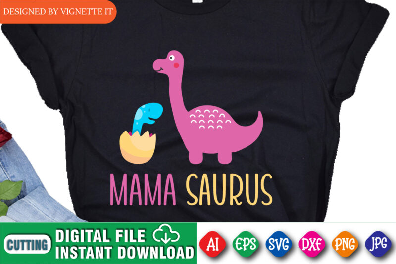 Mother’s Day Mama Saurus Shirt, Mama Cartoon Dinosaur Shirt, Kids Dinosaur, Mother’s T Rex, Mom Dinosaur, Mama T Rex Shirt, Dinosaur Egg Mother’s Day Shirt Template