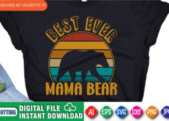Beast Ever Mama Bear Silhouette Mom Bear Shirt, Mother’s Day Mama, Best Ever Mama, Bear Retro Vintage Sunset, Mother Day Retro Vintage Sunset, Bear Silhouette Retro Vintage Sunset Shirt Template