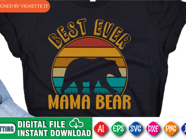 Beast ever mama bear silhouette mom bear shirt, mother’s day mama, best ever mama, bear retro vintage sunset, mother day retro vintage sunset, bear silhouette retro vintage sunset shirt template