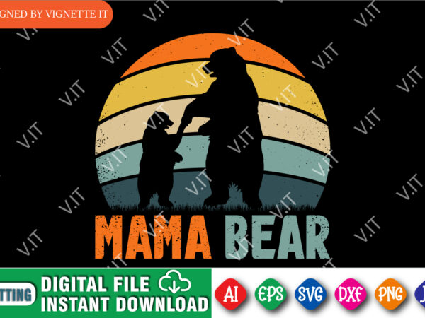 Mother’s day mama bear shirt, mother’s day bear shirt, bear silhouette, mama bear silhouette, mom bear, bear vintage sunset shirt, bear sunset silhouette shirt, mother’s day shirt template