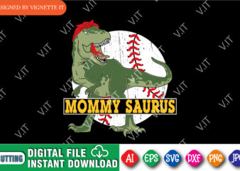 Mommy Saurus Shirt, Base Ball Shirt, T Rex Shirt, Mom Saurus, Mommy Shirt, Mom T Rex, Mother’s Day Vintage Shirt, Mom Vintage Shirt, Mother’s Day T Rex silhouette Base Ball t shirt designs for sale