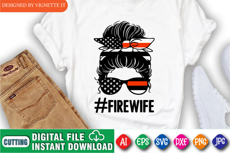 Firewife, Mom life messy bun firefighter print template, USA flag messy bun wife shirt, Women firefighter illustration