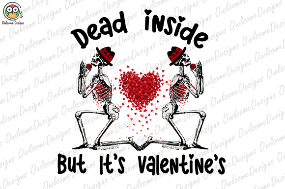 Dead inside but its valentines t-shirt design