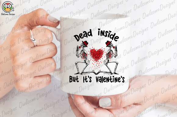 Dead Inside But Its Valentines T-shirt design