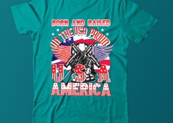 Born To Raised in the USA Proud USA America USA Vector Tshirt, USA Army Vector T Shirt Design ,American flag t shirt design,america flag t shirt design,usa flag t shirt