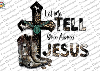 Let me tell you about Jesus t-shirt design