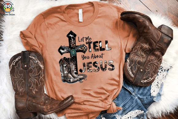 Let me tell you about Jesus t-shirt design