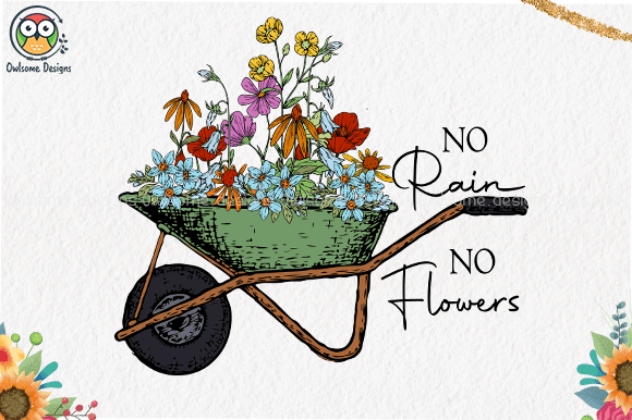 No rain no flower t-shirt design