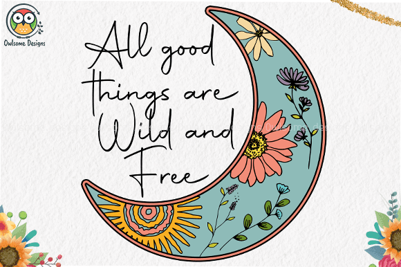 All good thing are wild and free t-shirt design
