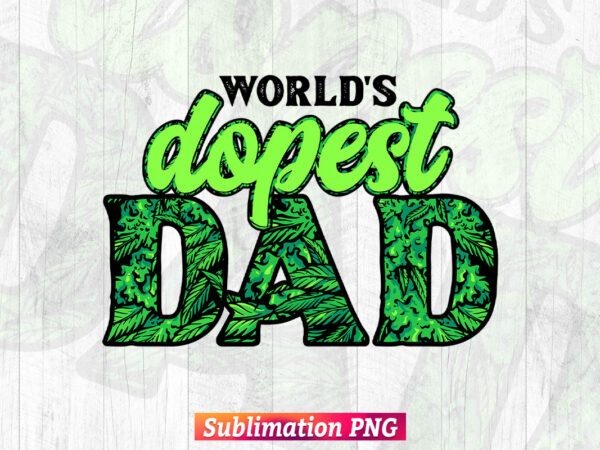 World’s Dopest Dad Stoner Irish Weed Lover Fathers Day T shirt Tumbler Design Png Sublimation File