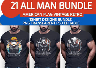 21 ALL MAN Vintage Retro AMERICAN FLAG Tshirt Designs Bundle Editable