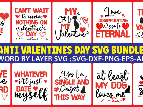 Anti valentines day svg bundle,alentines day t shirt design bundle, entine, anti valentines day shirts shirts, funny seas for couples, anti valentites day shirts, antouples, anti valentinesanti igns onlinesigns for