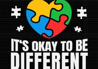 Autism Awareness Okay To Be Different Svg, Autistic Support Svg, Autism Awareness Svg t shirt vector