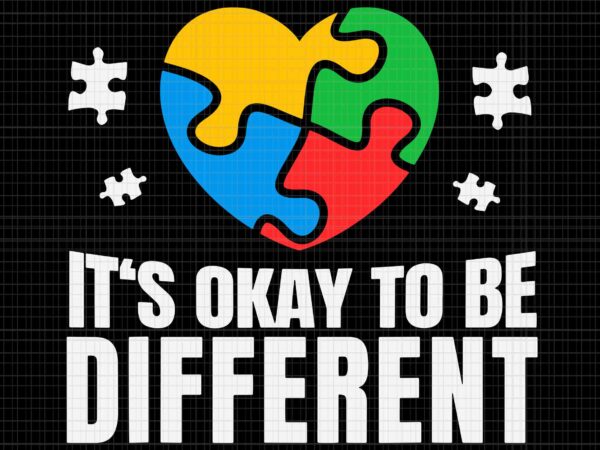 Autism awareness okay to be different svg, autistic support svg, autism awareness svg t shirt vector