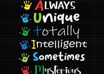Autism Mom Svg, Autism Awareness Svg, Always Unique Totally Intelligent Sometimes Mysterious Svg, Mom Svg, Mother Day Svg