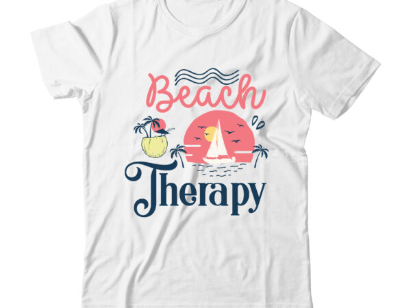 Beach therapy tshirt design,beach therapy svg design,summer t shirt design bundle,summer svg bundle,summer svg bundle quotes,summer svg cut file bundle,summer svg craft bundle,summer vector tshirt design,summer graphic design, summer graphic