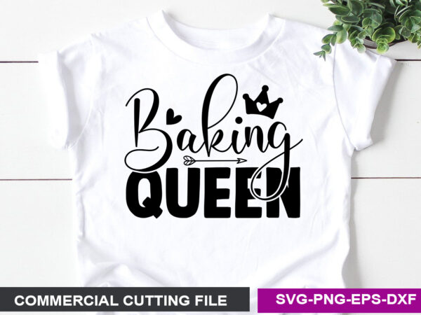 Baking queen- svg t shirt template