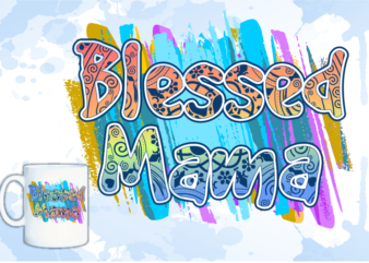 blessed mama t shirt design, mom Quotes svg, Mothers day t shirt