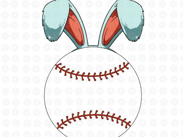 Easter baseball ball svg, easter day svg, funny easter bunny baseball svg, bunny baseball svg, bunny svg vector clipart Easter baseball ball svg, easter day svg, funny easter bunny baseball svg, bunny baseball svg, bunny svg vector clipart