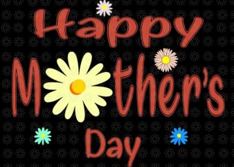 Happy Mother’s Day 2022 Svg, Mom Grandma Svg, Mother’s Day Svg, Mother Day Svg, Mom Svg