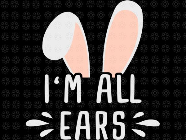 Cute all ears bunny svg, easter egg bunny svg, egg bunny svg, bunny svg, easter day svg t shirt vector file