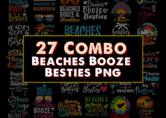 Design 27 Combo Beaches Booze and Besties Png,Funny Friends Trips, Beach Summer,Alcoholic Friendship Gift,Girls Beach Trip, Bachelorette Beach. PNG t shirt vector illustration