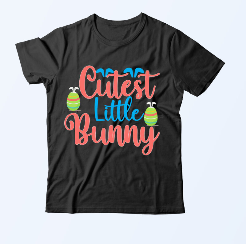 Cutest Little Bunny T Shirt Design,Cutest Little Bunny Svg Design,Easter Day Svg Bundle,Easter Day Svg Bundle,Easter Day Cut File Bundle,Bunny T Shirt Design,Bunny T Shirt Bundle