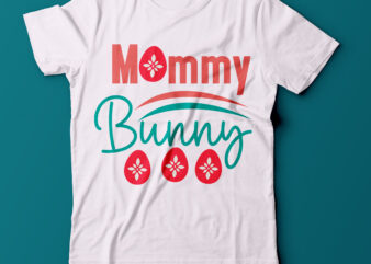 Mommy Bunny T Shirt Deign,Mommy Bunny Svg Design