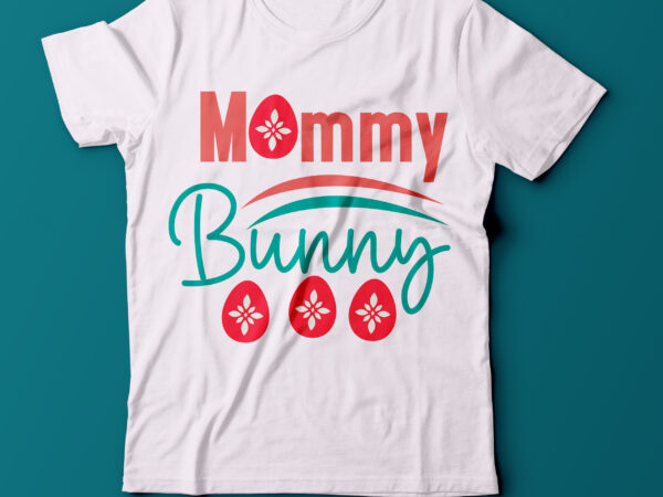 Mommy bunny t shirt deign,mommy bunny svg design
