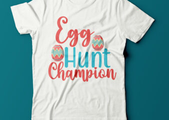 Egg Hunt Champion Svg Design,Egg Hunt Champion T Shirt Design On Sale,Easter Day T Shirt Design