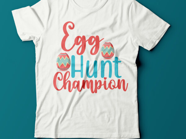 Egg hunt champion svg design,egg hunt champion t shirt design on sale,easter day t shirt design