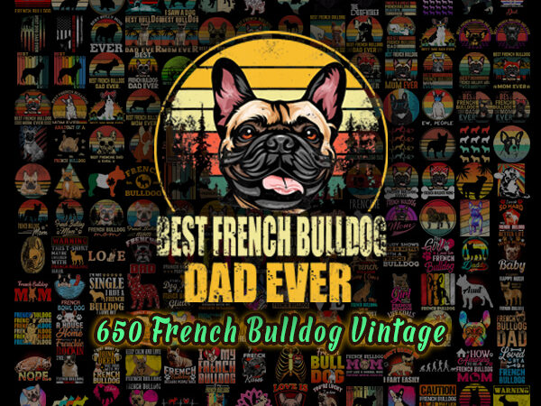 Bundle 650 french bulldog vintage png, combo png, cute french bulldog png,bulldogs png, bulldogs,dog lover shirt t shirt template