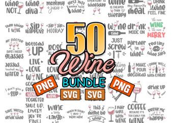 50 Wine Svg Wine Svg Bundle Wine Lover Svg Wine Cut File Wine Quotes Svg Wine Sayings Svg Alcohol Svg Drinking Svg Wine Glass Svg Wine Shirt. PNG