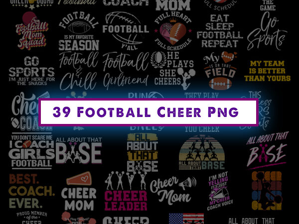 39 football cheer png bundle, instant download, cheerleader png, cheer mom png, all about that base png, go sport png