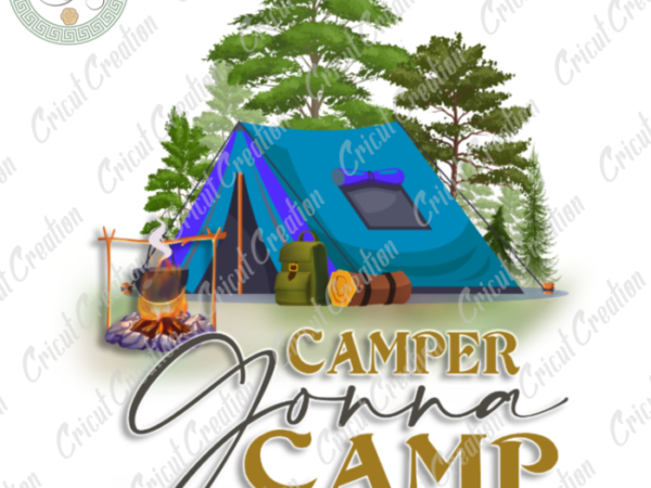 Camping day , campfire lover diy crafts, camping life png files, camp tent silhouette files, trending cameo htv prints t shirt vector file