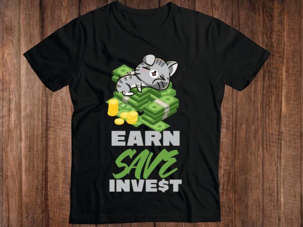Earn save invest sleep financial freedom t-shirt design , motivational money design