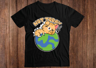 not today cat sleeping on globe t-shirt design