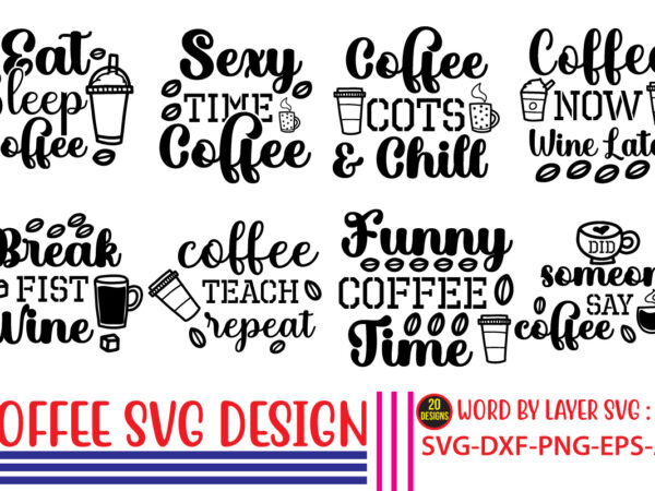 Coffee svg bundle ,coffee is my valentine t shirt, coffee lover , happy valentine shirt print template, heart sign vector, cute heart vector, typography design for 14 february,on sell design