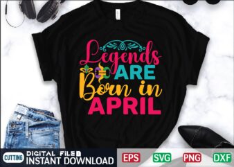 Legends Are Born in April April Fool Svg Bundle, April Fools Day Svg Bundle, Funny Svg, April 1st Jpg, April Fools Day Digital File, Quote April Fools Day Svg ,Joke t shirt vector graphic