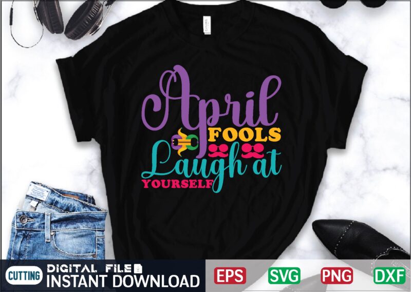 April Fools Laugh at Yourself April Fool Svg Bundle, April Fools Day Svg Bundle, Funny Svg, April 1st Jpg, April Fools Day Digital File, Quote April Fools Day Svg ,Joke