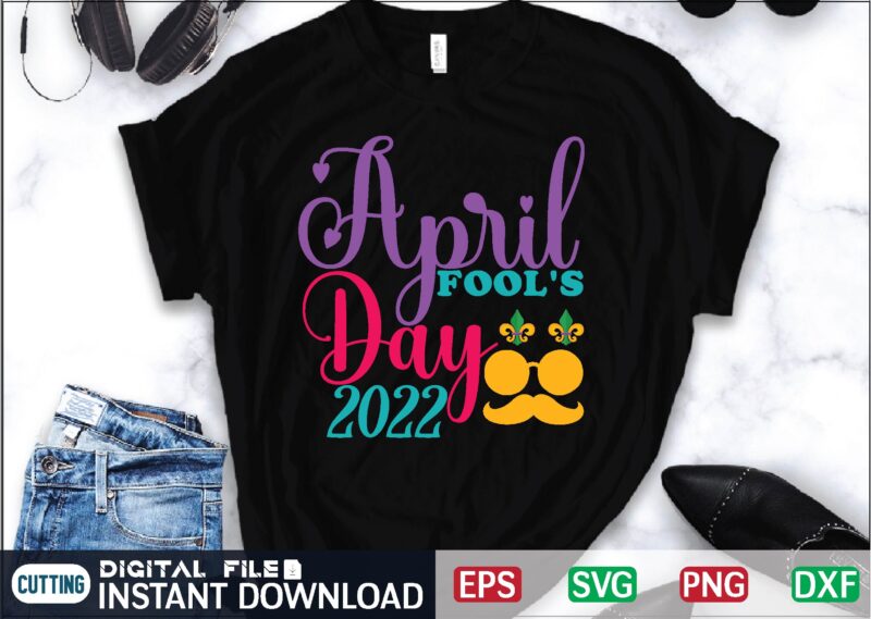 April Fool's Day 2022 April Fool Svg Bundle, April Fools Day Svg Bundle, Funny Svg, April 1st Jpg, April Fools Day Digital File, Quote April Fools Day Svg ,Joke Svg,
