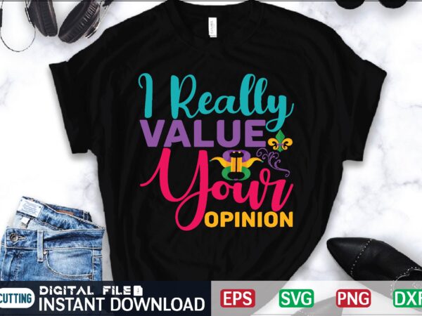 I really value your opinion april fool svg bundle, april fools day svg bundle, funny svg, april 1st jpg, april fools day digital file, quote april fools day svg ,joke t shirt design for sale